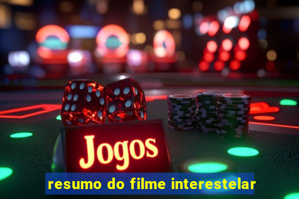 resumo do filme interestelar